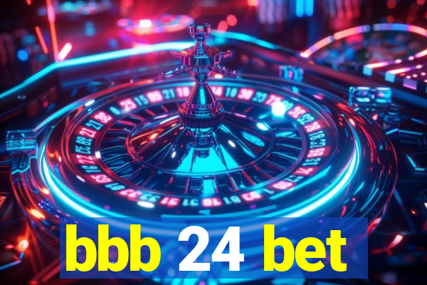 bbb 24 bet